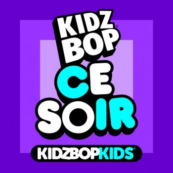 KIDZ BOP Kids Ce soir