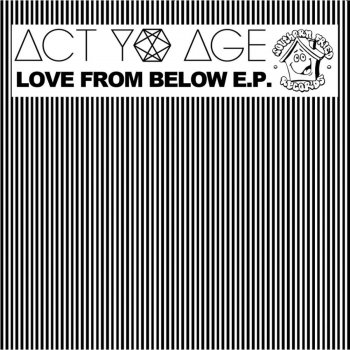 Исполнитель Act Yo Age, альбом Love From Below
