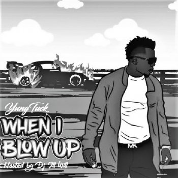 Исполнитель YB Tuck, альбом When I Blow Up