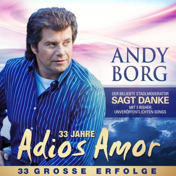 Andy Borg Die berühmten drei Worte (Neuaufnahme)