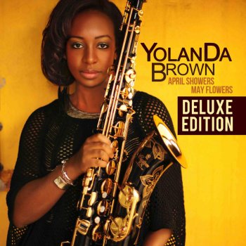 Исполнитель YolanDa Brown, альбом April Showers May Flowers (Deluxe Edition)
