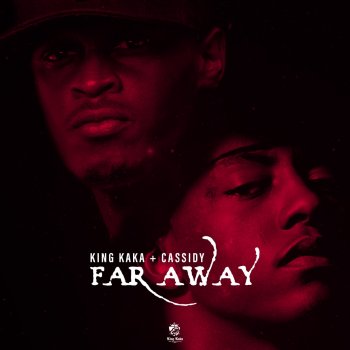 King Kaka feat. Cassidy Far Away (feat. Cassidy)