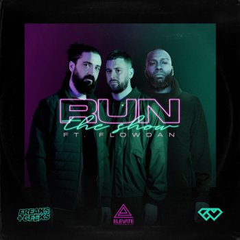 Freaks & Geeks feat. Flowdan Run The Show