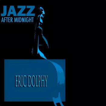 Eric Dolphy March On, March on