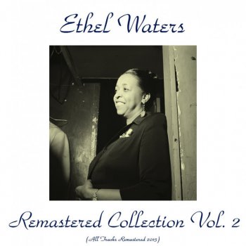 Ethel Waters I'm Saving It All for You - Remastered 2015