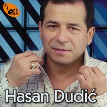Hasan Dudic Kad Bi Nju Zaboravio