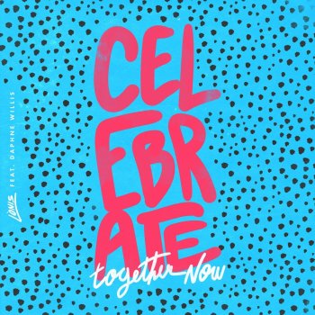 LÒNIS Celebrate Together Now (feat. Daphne Willis)