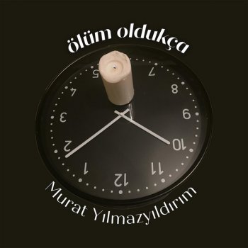 Murat Yılmazyıldırım Ölüm Oldukça