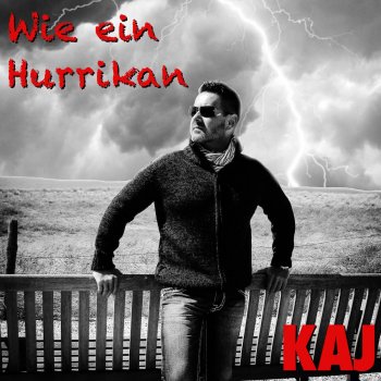 Kaj Wie ein Hurrikan