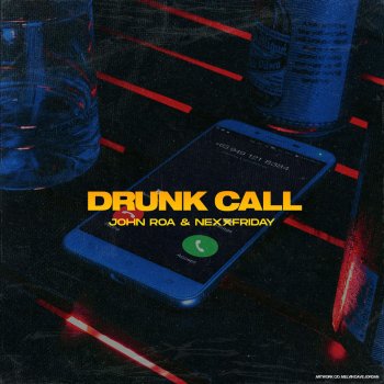 NEXXFRIDAY feat. John Roa Drunk Call