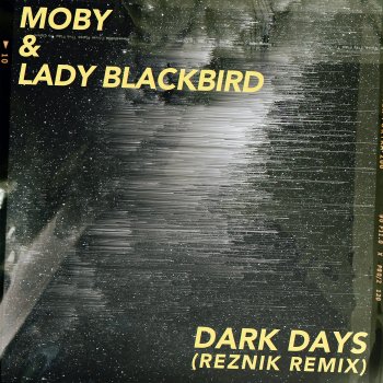 Moby feat. Lady Blackbird & Reznik dark days (Reznik Remix)