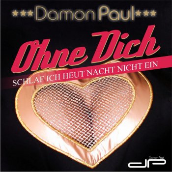 Damon Paul Ohne Dich (Original Radio Edit)