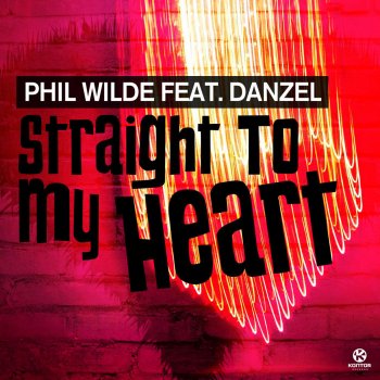 Phil Wilde feat. Danzel Straight to My Heart (Radio Edit)