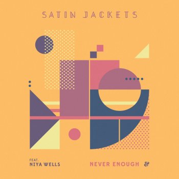 Satin Jackets, Niya Wells & Cassara Never Enough - CASSARA Remix