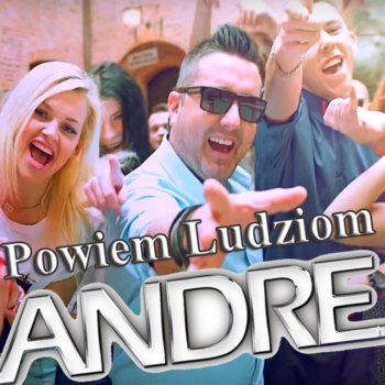 Исполнитель Andre$, альбом Powiem ludziom (Radio Edit)