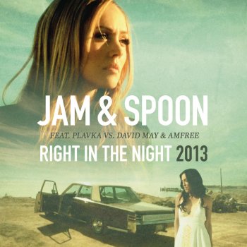 Jam & Spoon feat. David May & Amfree & Plavka Right In the Night (David May vs Amfree Radio Edit feat. Nate)