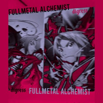 Digress & Shy Jnr Fullmetal Alchemist