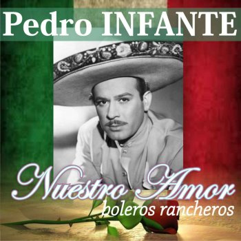 Pedro Infante Historia de un amor