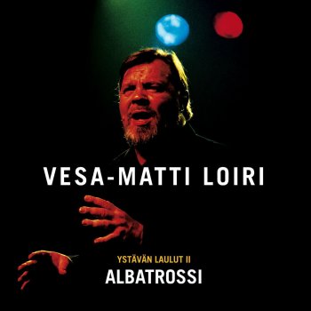 Vesa-Matti Loiri Käyn ahon laitaa