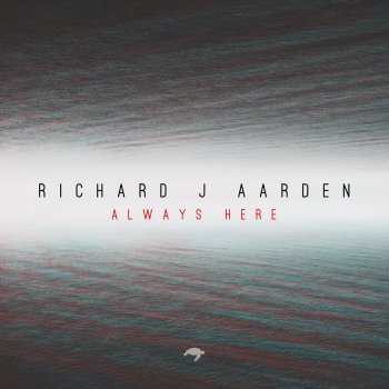 Richard J Aarden Always Here