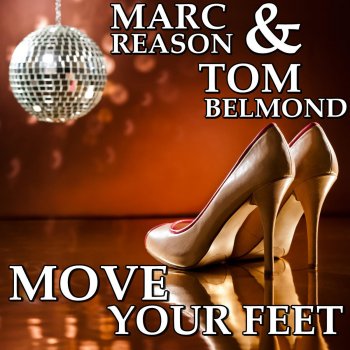 Marc Reason feat. Tom Belmond Move Your Feet (Marc Reason Edit)