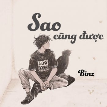 Binz Sao Cũng Được
