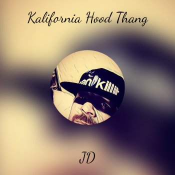 JD Kalifornia Hood Thang