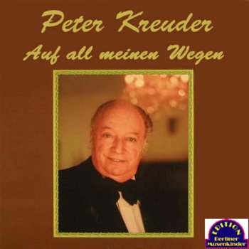 Peter Kreuder Auf all meinen Wegen