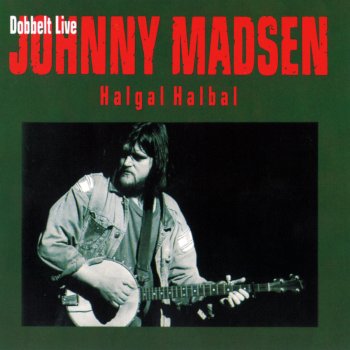 Johnny Madsen Chinatown, Yellow Moon Og Den Sorte Fugl - Live