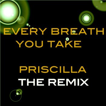 Priscilla Every Breath You Take