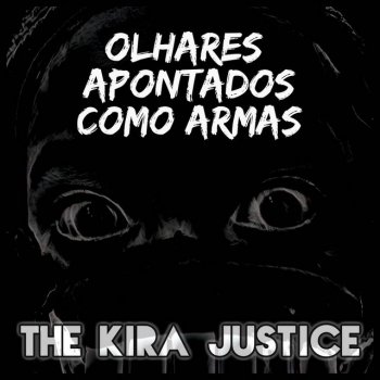 The Kira Justice Vivendo a Morte
