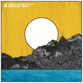Armin van Buuren feat. Avalan Should I Wait