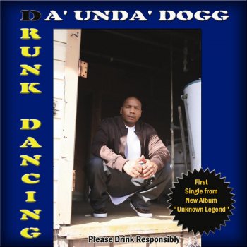 Исполнитель Da' Unda' Dogg, альбом Drunk Dancing