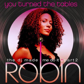 Robin You Turned the Tables - Ralphi Rosario Dub