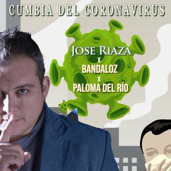 Jose Riaza feat. Bandaloz & Paloma del Rio Cumbia del Coronavirus