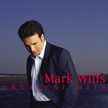 Mark Wills 19 Somethin' (Greatest Hits Version)