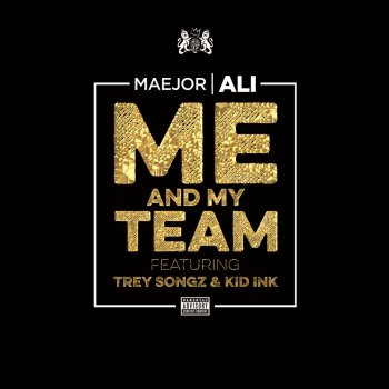 Maejor Ali feat. Trey Songz & Kid Ink Me and My Team