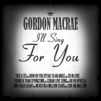 Gordon MacRae Love Means Love