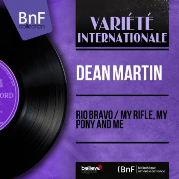Исполнитель Dean Martin feat. Gus Levene And His Orchestra, альбом Rio Bravo / My Rifle, My Pony and Me [Mono Version]