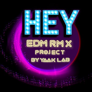 Silly Fools Hey... (EDM RMX Project by Yaak Lab)