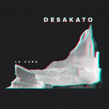 Desakato La Cura