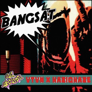 Haziq Haze feat. VTVN BANGSAT