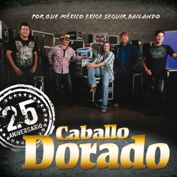 Caballo Dorado Siempre te amare - 25 Aniversario