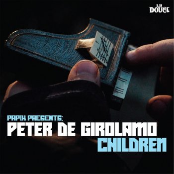 Peter De Girolamo feat. Papik Children
