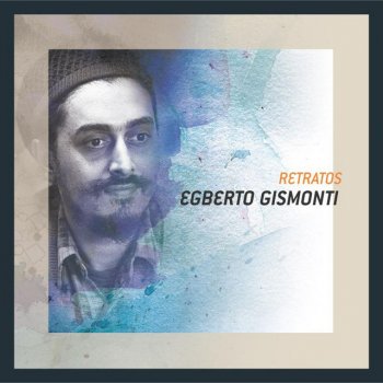 Egberto Gismonti O Trenzinho do Caipira
