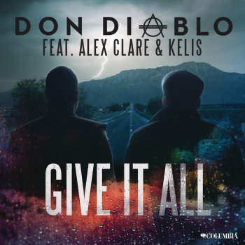 Don Diablo feat. Alex Clare & Kelis Give It All