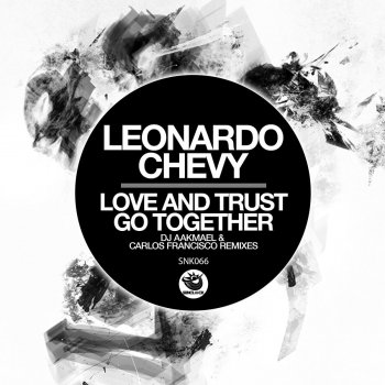 Leonardo Chevy feat. DJ Aakmael Love & Trust Go Together - Dj Aakmael Dubb