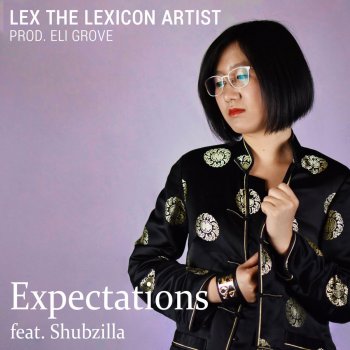 LEX the Lexicon Artist feat. Shubzilla Expectations