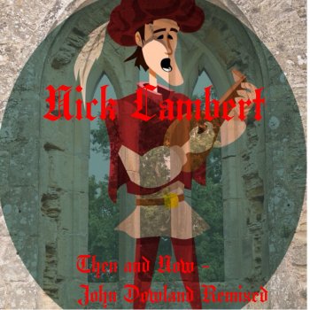 Исполнитель John Dowland, альбом Then & Now - John Dowland Remixed