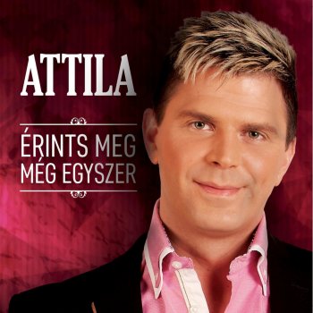 Attila Angyalok Közt Jársz